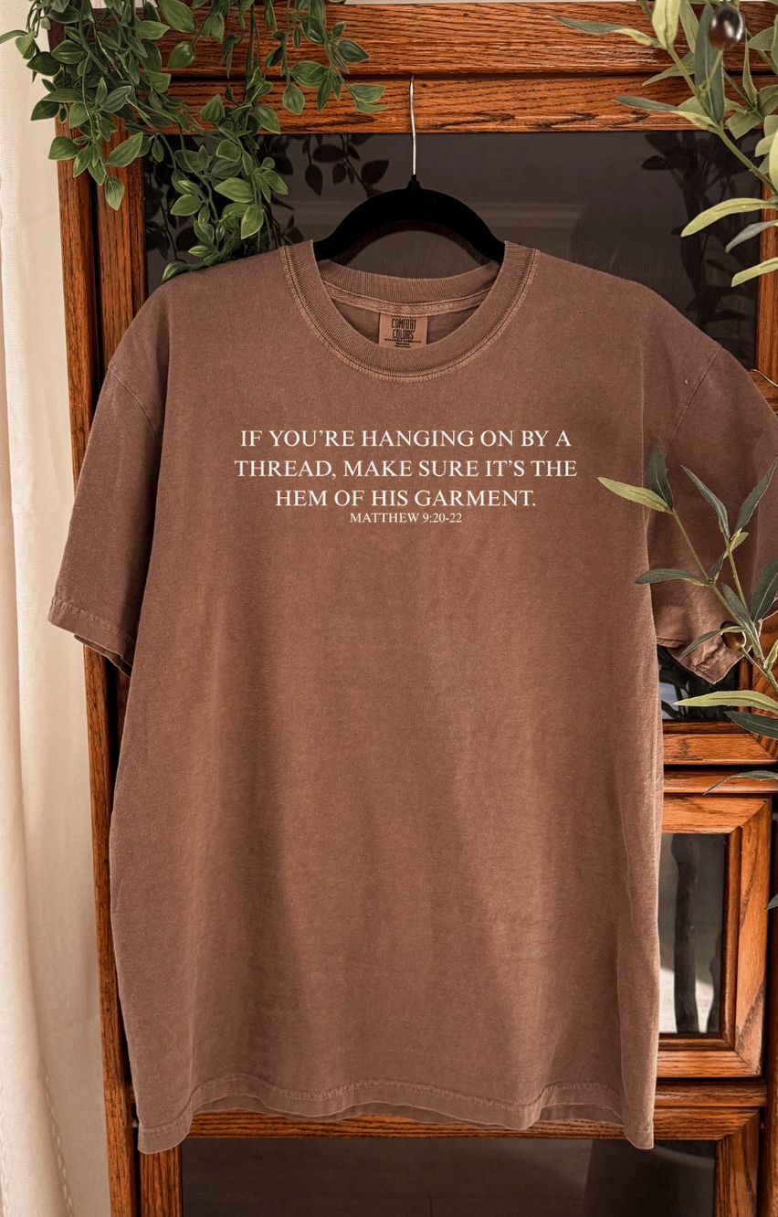Hem Of His Garment Mathew 9:20-22 Comfort Colors Christian Graphic Tee Faith Quote Shirt Espresso Brown Unisex 100% Cotton