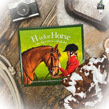 H is For Horse: Equestrian Alphabet Book